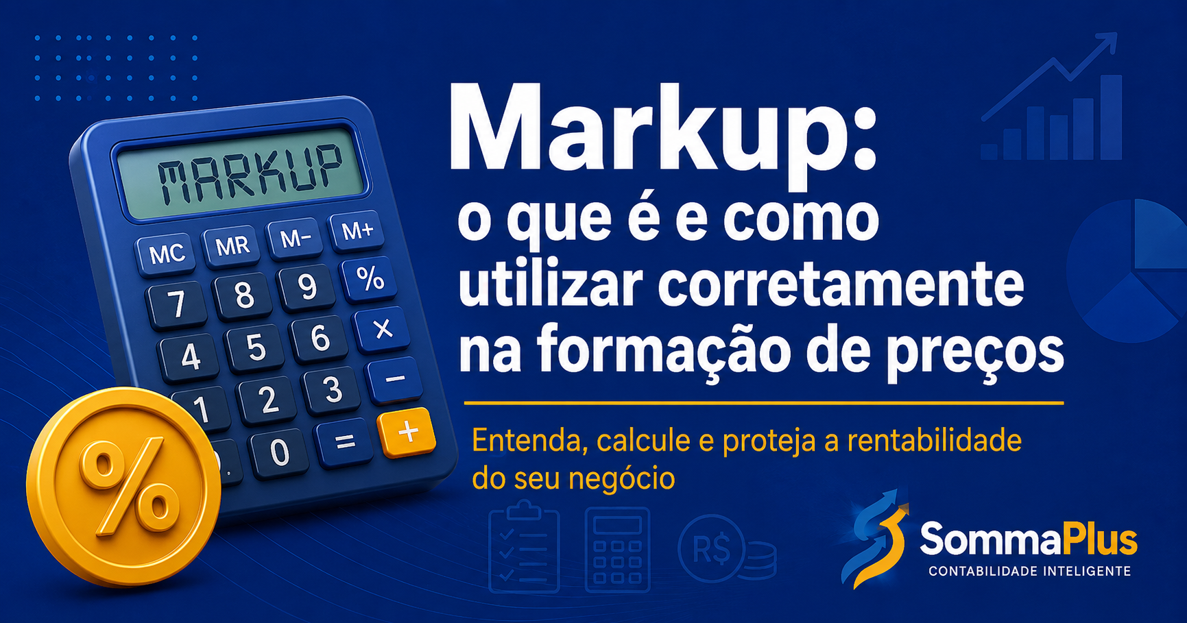 MARKUP: O QUE É E COMO UTILIZAR CORRETAMENTE NA FORMAÇÃO DE PREÇOS