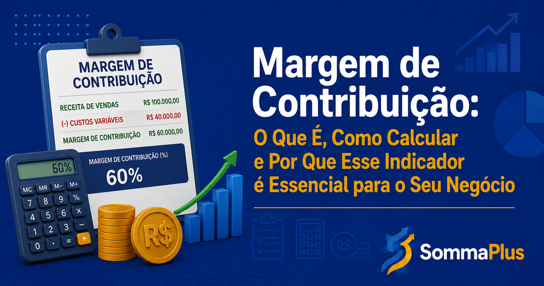 Margem de Contribuição: O Que É, Como Calcular e Por Que Esse Indicador é Essencial para o Seu Negócio